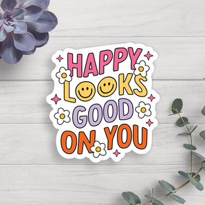 Happy Looks Good Vinyl Sticker