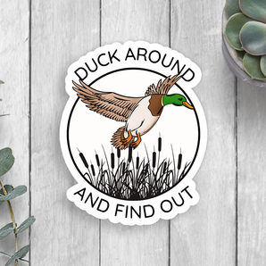 Duck Around And Find Out Vinyl Sticker