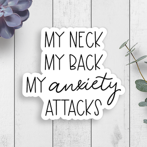 My Neck My Anxiety Attacks Vinyl Sticker