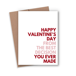 Happy Valentine's Day Best Decision Card