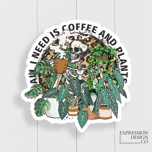 All I Need Is Coffee And Plants Vinyl Sticker