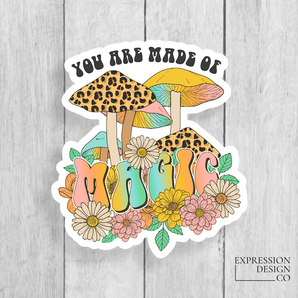 You Are Made Of Magic Vinyl Sticker