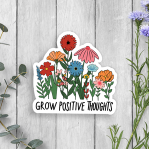 Grow Positive Thoughts Vinyl Sticker