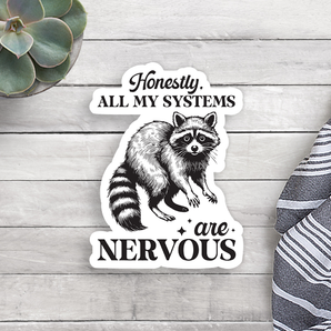 All My Systems Are Nervous Vinyl Sticker