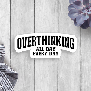 Overthinking Vinyl Sticker