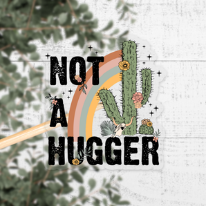 Not A Hugger Clear Vinyl Sticker