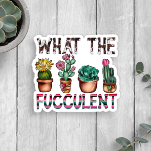 Fucculent Vinyl Sticker