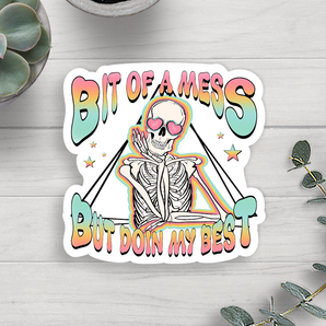 Bit Of A Mess Vinyl Sticker