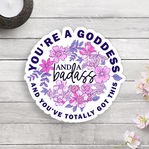 You're A Goddess Vinyl Sticker