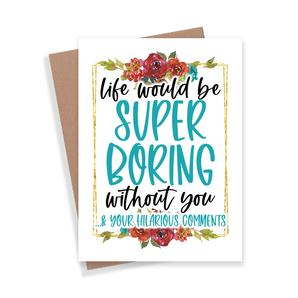 Super Boring Without You Card