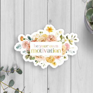 Be Your Own Motivation Vinyl Sticker